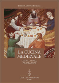 La cucina medievale. Lessico, storia, preparazioni